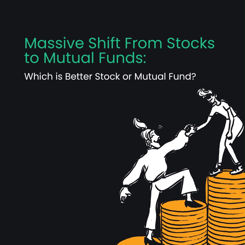 Massive Shift From Stocks to Mutual Funds: Which is Better Stock or Mutual Fund?